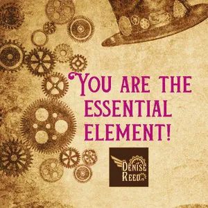 You are the essential element!